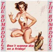 The Bombdolls : Don't Wanna Die on a Friday